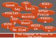 The Language of Praise in the Psalms Say Worship Offer Praise Exalt Praise Rejoice Proclaim Extol Bless Shout Tell Sing Be Glad Speak Exult