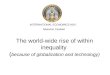 The world-wide rise of within inequality ( because of globalization and technology) INTERNATIONAL ECONOMICS ADV. Massimo Tamberi
