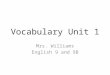 Vocabulary Unit 1 Mrs. Williams English 9 and 9B