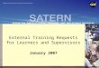 System for Administration, Training, and Educational Resources for NASA External Training Requests for Learners and Supervisors January 2007
