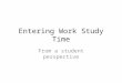Entering Work Study Time From a student perspective