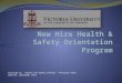 Directed by: Health and Safety Officer – Physical Plant Updated: September 2013