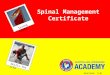 Version: 3.0 010908 Saving Lives Skills for Life Spinal Management Certificate
