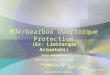 MOV/Gearbox Overtorque Protection Presented By:Denise Lane Mech. Engineer Agua Fria Generating Station (Ex: Limitorque Actuators) Power Generation Best