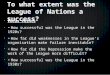 To what extent was the League of Nations a success? Focus Points How successful was the League in the 1920s? How far did weaknesses in the League’s organisation