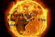 Prepare for the Day of the Lord. Multiple Fulfillment of prophecy 1. In double reference prophecy, the first fulfillment of the prophecy usually is found
