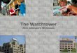 The Watchtower The Watchtower AKA Jehovah’s Witnesses