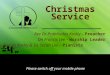 Christmas Rev Dr Prabhudas Koshy – Preacher Dn Francis Lee – Worship Leader Sis Dorcas Koshy & Sis Sarah Lee – Pianists Please switch off your mobile phone
