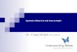 Dyslexia: What is it and how to help? Dr. Craig Wright PhD MAPS