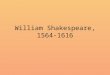 William Shakespeare, 1564-1616. Globe Theatre today