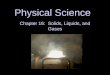 Physical Science Chapter 16: Solids, Liquids, and Gases