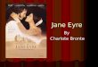 Jane Eyre By Charlote Bronte. Charlotte Bronte Was born of Irish ancestry in 1816 Was born of Irish ancestry in 1816 Lived at Haworth, a parsonage Mother