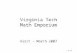 1 of 14 Virginia Tech Math Emporium Visit – March 2007