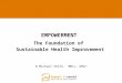 Diarrhea or Baptism? EMPOWERMENT The Foundation of Sustainable Health Improvement al Sensitivity in Medical Missions W Michael Smith, MDiv, DMin