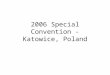 2006 Special Convention - Katowice, Poland. First, a day of sightseeing. We toured the Old Town of Krakow. A wonderful city…and our brothers and sisters
