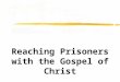 Reaching Prisoners with the Gospel of Christ. What is the ratio of U.S. residents presently incarcerated? Ô One of every 2,000? Ô One of every 1,000?