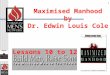 1 Maximised Manhood by Dr. Edwin Louis Cole Lessons 10 to 12