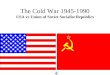 The Cold War 1945-1990 USA vs Union of Soviet Socialist Republics