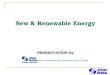 New & Renewable Energy PRESENTATION By. Agenda – I Energy Scenario Power Reforms RE Imperative RE Scenario RE Policy Enablers RE Targets RE Investments