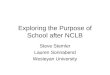 Exploring the Purpose of School after NCLB Steve Stemler Lauren Sonnabend Wesleyan University