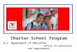 Charter School Program U.S. Department of Education Office of Innovation and Improvement