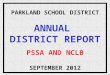 PARKLAND SCHOOL DISTRICT ANNUAL DISTRICT REPORT PSSA AND NCLB SEPTEMBER 2012