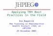 1 Applying TRH Best Practices in the Field Ron Magarick The Training in Reproductive Health Project (TRH) at JHPIEGO 29 November 2001