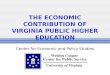 THE ECONOMIC CONTRIBUTION OF VIRGINIA PUBLIC HIGHER EDUCATION Center for Economic and Policy Studies