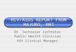 HIV/AIDS REPORT FROM MAJURO, RMI Dr. Zachraias Zachraias Public Health Clinician HIV Clinical Manager