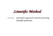 Scientific Method systematic approach toward answering scientific questions