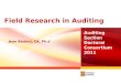 Field Research in Auditing Auditing Section Doctoral Consortium 2011 Jean Bédard, CA, Ph.d