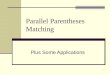 1 Parallel Parentheses Matching Plus Some Applications