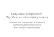 Sequence comparison: Significance of similarity scores Genome 559: Introduction to Statistical and Computational Genomics Prof. William Stafford Noble