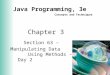 Java Programming, 3e Concepts and Techniques Chapter 3 Section 63 – Manipulating Data Using Methods – Day 2