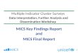 1 MICS Key Findings Report and MICS Final Report Multiple Indicator Cluster Surveys Data Interpretation, Further Analysis and Dissemination Workshop
