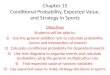 Chapter 15 Conditional Probability, Expected Value, and Strategy in Sports Objectives Students will be able to: 1)Use the general addition rule to calculate