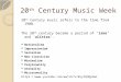 20 th Century Music Week 20 th Century music refers to the time from 1900. The 20 th century became a period of ‘isms’ and ‘alities’. Nationalism Impressionism