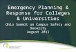 Emergency Planning & Response for Colleges & Universities Ohio Summit on Campus Safety and Security August 2011