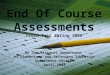 End Of Course Assessments Field Test Spring 2008 By The Missouri Department of Elementary and Secondary Education Assessment Section April 2008