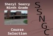 Sheryl Searcy Ninth Grade Center Course Selection 2013-2014