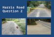 Harris Road Question 2. Contract Zone In February, Justin Fletcher requested the Town Council grant a Contract Zone for his property located at 3 Longwoods