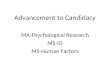 Advancement to Candidacy MA-Psychological Research MS-IO MS-Human Factors
