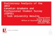 Preliminary Analysis of the 2013 Canadian Graduate and Professional Student Survey (CGPSS) - York University Results Richard Smith Acting Director Office