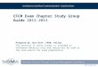 NCMA Proprietary CFCM Exam Chapter Study Group Guide 2012-2013 Prepared by Jack Hott, CPCM, Fellow The material in these slides is intended as reference