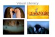 Visual Literacy. Why Visual Literacy? Visual literacy is the ability to interpret, use, appreciate, and create images and video using both conventional