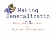 Making Generalizations Using what you read & What you already know