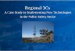 Regional 3Cs A Case Study in Implementing New Technologies In the Public Safety Sector