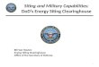 1 Siting and Military Capabilities: DoD’s Energy Siting Clearinghouse Bill Van Houten Energy Siting Clearinghouse Office of the Secretary of Defense