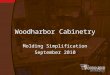 Woodharbor Cabinetry Molding Simplification September 2010