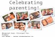 Celebrating parenting! Bhajpreet Kaur- Principal Pre-Primary Ira Ghosh – Junior Kindergarten Co-ordinator